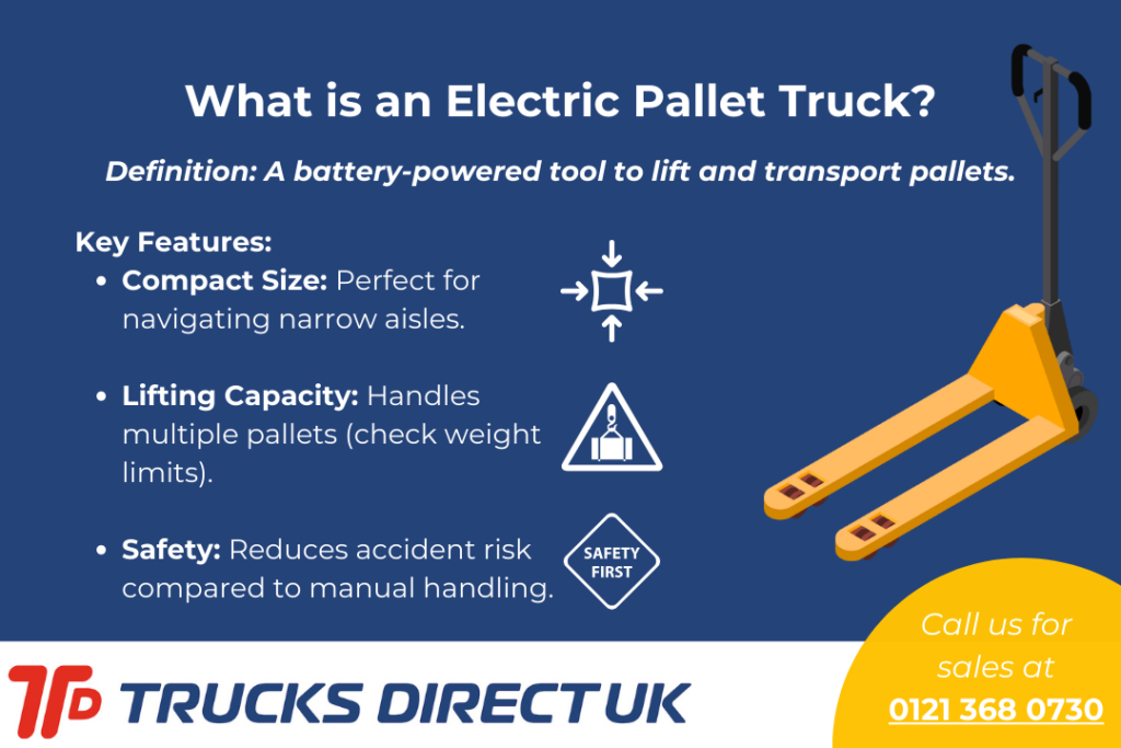 Infographic from Trucks Direct UK highlighting the compact size, lifting capacity and safety benefits of electric pallet trucks.